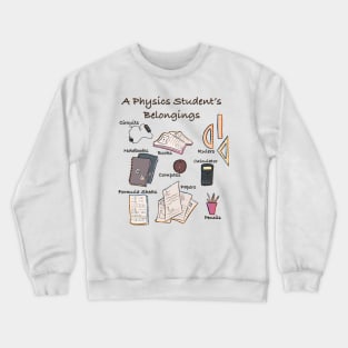 A Physics Student’s Belongings Crewneck Sweatshirt